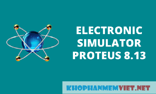 Giới thiệu về phần mềm Proteus 8.13 hiện nay?